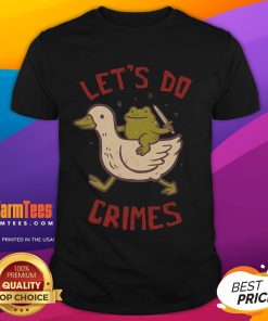Funny Goose Frog 'Let's Do Crimes' T-Shirt featuring a whimsical design of a goose and frog in playful attire.