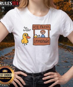 Funny Got Any Grapes? duck song lemonade stand ladies tee featuring a whimsical design perfect for summer fun.