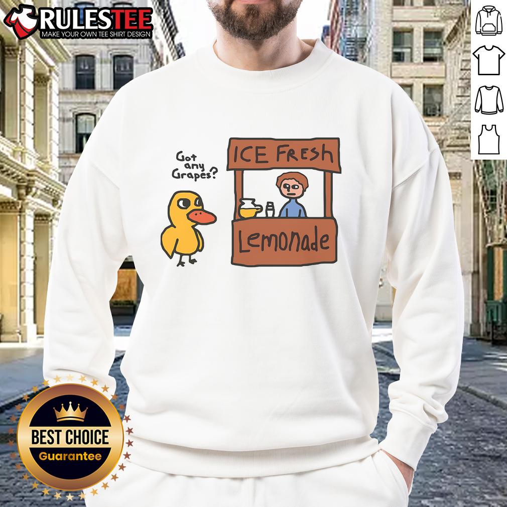 Funny Got Any Grapes Duck Song Lemonade Stand Sweatshirt Funny Got Any Grapes Duck Song sweatshirt featuring a lemonade stand design, perfect for casual, quirky style.