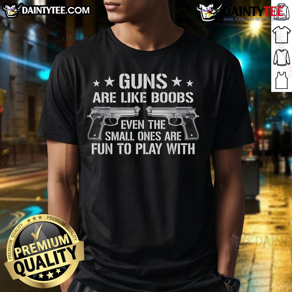 Funny Guns Are Like Boobs Gun Titties Joke Pistol T Shirt Funny Guns Are Like Boobs Gun Titties joke t-shirt featuring a humorous graphic of a pistol and playful text.
