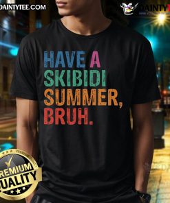 Alt Text: Funny Have A Skibidi Summer Bruh Teacher Last Day Of School T-Shirt showcasing a humorous design for summer fun.