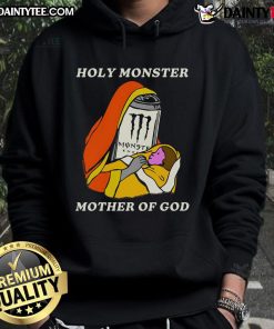Funny Holy Monster Mother of God hoodie featuring a quirky white Monster Energy Drink design for fans of unique apparel.