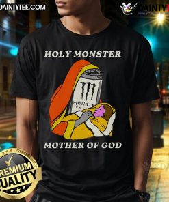 Alt Text: Funny Holy Monster Mother Of God T-Shirt featuring a white Monster Energy Drink design, perfect for casual wear.
