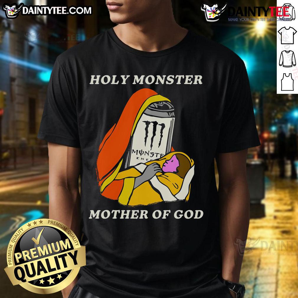Funny Holy Monster Mother Of God White Monster Energy Drink T Shirt Alt Text: Funny Holy Monster Mother Of God T-Shirt featuring a white Monster Energy Drink design, perfect for casual wear.