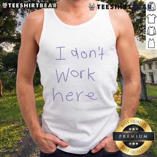 Funny I Don't Work Here Tank Top featuring humorous text design, perfect for casual outings and making a statement.