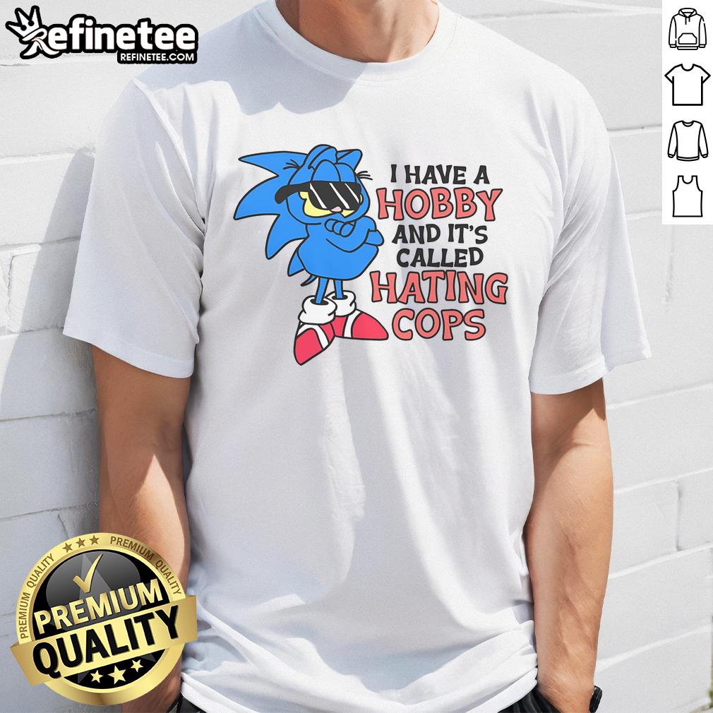 Funny I Have A Hobby Called Hating Cops Garfield Sonic T Shirt Funny 'I Have A Hobby Called Hating Cops' Garfield Sonic T-Shirt featuring playful cartoon graphics and bold text design.