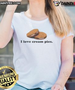 Funny I Love Cream Pies Ladies Tee featuring a playful graphic design, perfect for dessert lovers and casual wear.