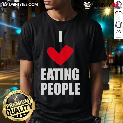 Funny I Love Eating People T-Shirt featuring a humorous design perfect for food lovers and quirky fashion enthusiasts.