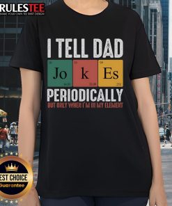 Funny I Tell Dad Jokes Periodically tee featuring humorous text, perfect for dad joke lovers and casual wear.