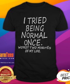 Funny 'I Tried Being Normal Once' T-Shirt showcasing humor and personality in casual wear for quirky fashion lovers.