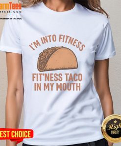 Funny 'I'm Into Fitness' taco tee for ladies, showcasing humor in fitness with a taco in my mouth design.