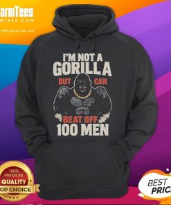 Funny 'I'm Not a Gorilla But Can Beat Off 100 Men' meme hoodie showcasing a humorous design and vibrant colors.