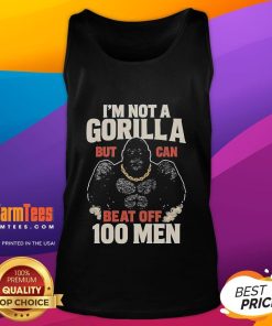Funny 'I'm Not a Gorilla But Can Beat Off 100 Men' meme tank top design, perfect for humorous casual wear.