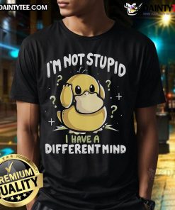 Funny Psyduck Pokmon T-Shirt with 'I'M Not Stupid I Have A Different Mind' slogan, perfect for Pokmon fans.