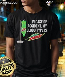 Alt Text: Funny In Case Of Accident My Blood Type Is Mountain Dew T-Shirt design featuring vibrant graphics and playful text.