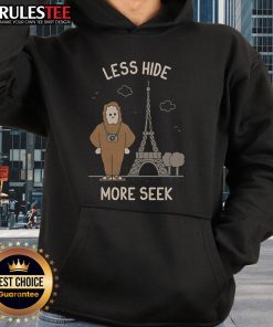 Funny 'Less Hide More Seek' hoodie featuring the Eiffel Tower, perfect for Paris lovers and playful fashion enthusiasts.