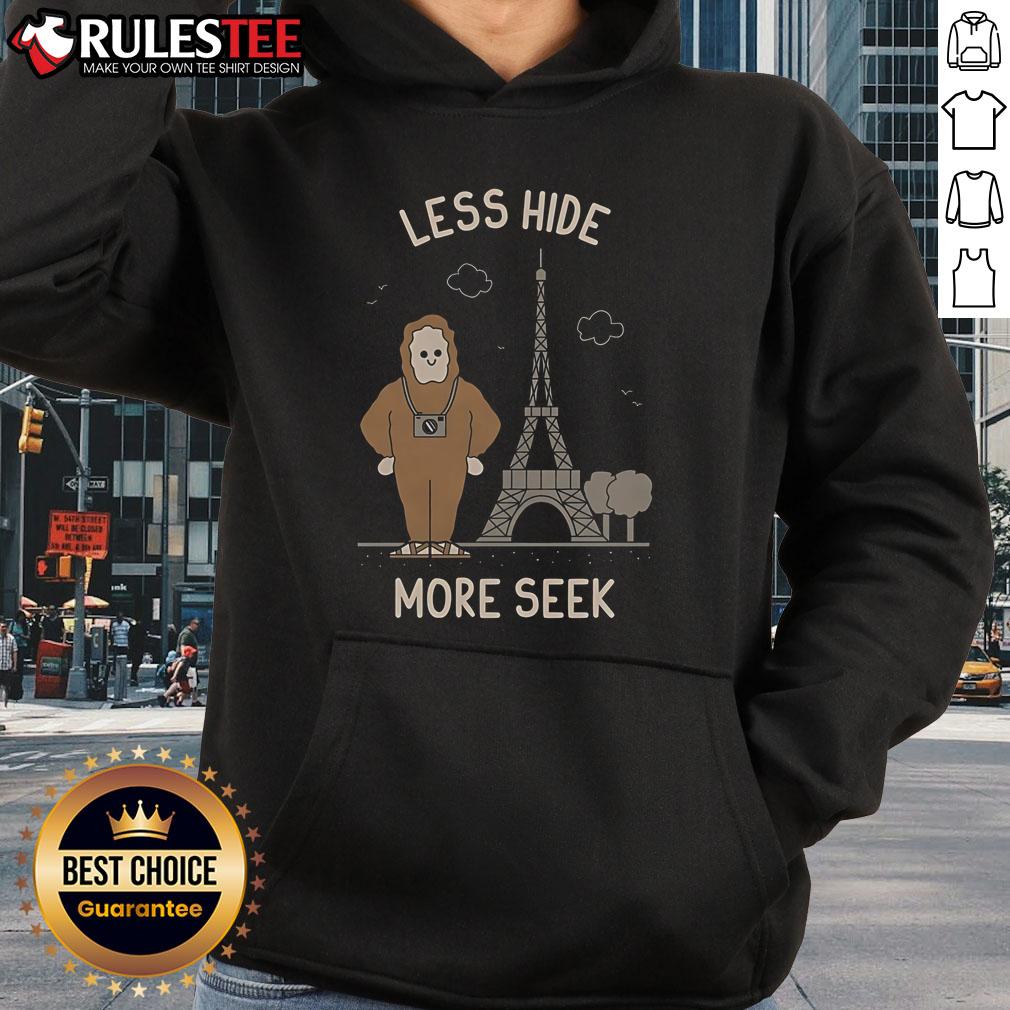 Funny Less Hide More Seek Paris Eiffel Tower Hoodie Funny 'Less Hide More Seek' hoodie featuring the Eiffel Tower, perfect for Paris lovers and playful fashion enthusiasts.