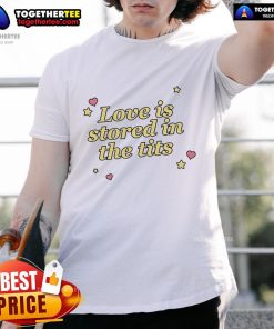Alt Text: Funny Love Is Stored In The Tits T-Shirt featuring playful graphic design, perfect for humor-loving couples.