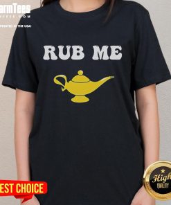 Funny Magic Lamp Rub Me Ladies Tee featuring a whimsical lamp design for a playful and humorous look.