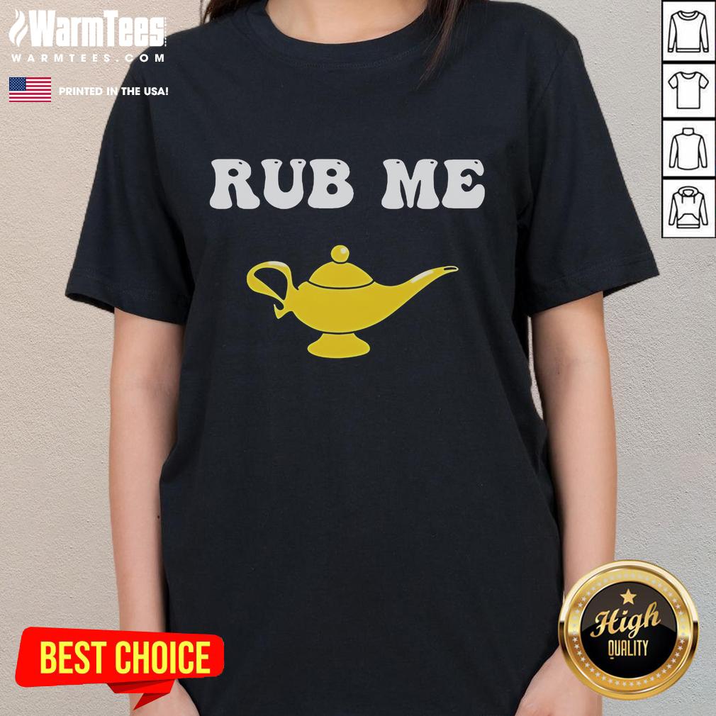 Funny Magic Lamp Rub Me Ladies Tee Funny Magic Lamp Rub Me Ladies Tee featuring a whimsical lamp design for a playful and humorous look.