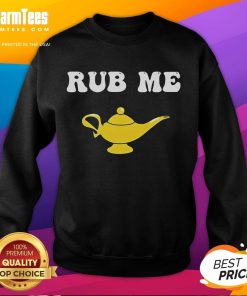 Funny Magic Lamp Rub Me Sweatshirt featuring a whimsical genie design and playful text for a fun, cozy style.