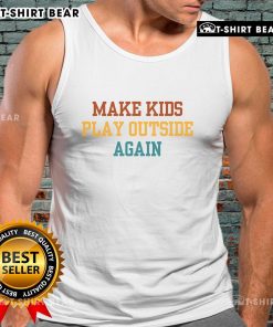 Funny parenting tank top saying 'Make Kids Play Outside Again' featuring a vibrant design perfect for active family outings.