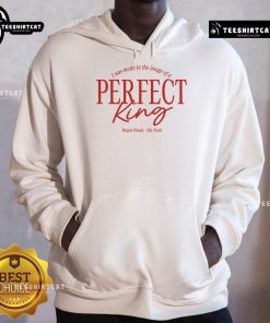 Alt Text: Funny Megan Woods hoodie featuring 'The Truth: I Was Made in the Image of a Perfect King' design in vibrant colors.