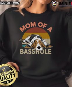 Funny mom of a basshole Basset Hound sweatshirt featuring a playful design and vibrant colors perfect for dog lovers.