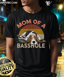 Funny Mom Of A Basshole Basset Hound T-Shirt featuring a playful design, perfect for dog lovers and Basset Hound enthusiasts.