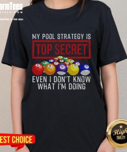 Funny 'My Pool Strategy Is Top Secret' graphic tee for ladies, showcasing a humorous take on swimming and pool fun.