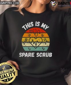 Funny My Spare Scrub sweatshirt for healthcare workers, featuring a humorous design perfect for nurses and CNAs.
