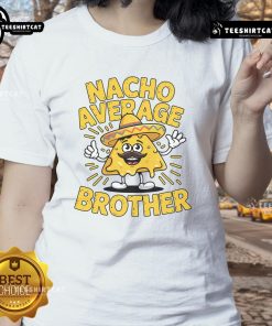 Funny Nacho Average Brother Cinco de Mayo tee with a colorful sombrero design for ladies, perfect for festive celebrations.