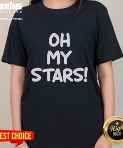 Funny Oh My Stars joke tee for ladies featuring a sarcastic design, perfect for casual wear and humor lovers.