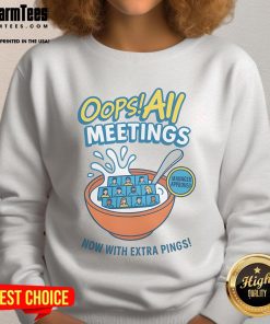 Funny Oops All Meetings Manager Approved sweatshirt featuring quirky design and playful text for remote work enthusiasts.