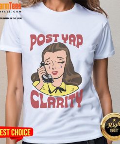 Funny Post Yap Clarity Ladies Tee featuring a humorous graphic design perfect for casual wear and expressing personality.