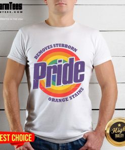 Funny Resist Trump T-Shirt featuring a design for removing stubborn orange stains, perfect for Pride Month and LGBTQ supporters.