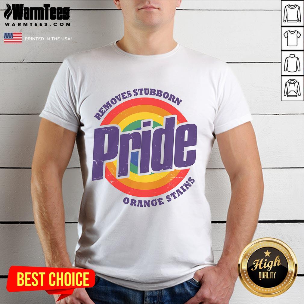 Funny Resist Trump Remove Stubborn Orange Stains Pride Month Lgbtq T Shirt Funny Resist Trump T-Shirt featuring a design for removing stubborn orange stains, perfect for Pride Month and LGBTQ supporters.