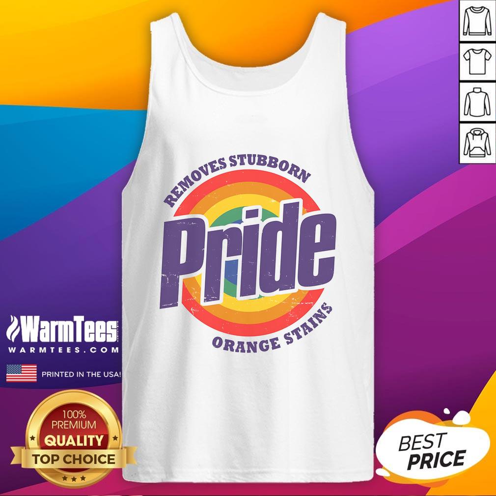 Funny Resist Trump Remove Stubborn Orange Stains Pride Month Lgbtq Tank Top Funny Resist Trump tank top for Pride Month, featuring a humorous design about removing stubborn orange stains.