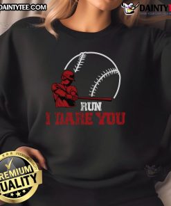 Funny baseball catcher sweatshirt for baseball player lovers, featuring a playful dare design for sports enthusiasts.