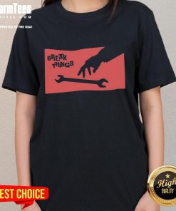 Funny Sir Break-A-Lot tee for ladies featuring a humorous wrench graphic, perfect for DIY enthusiasts and gifts.