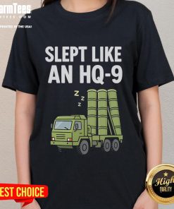 Funny Slept Like An HQ-9 Ladies Tee featuring a humorous sleep design on a stylish women's shirt.
