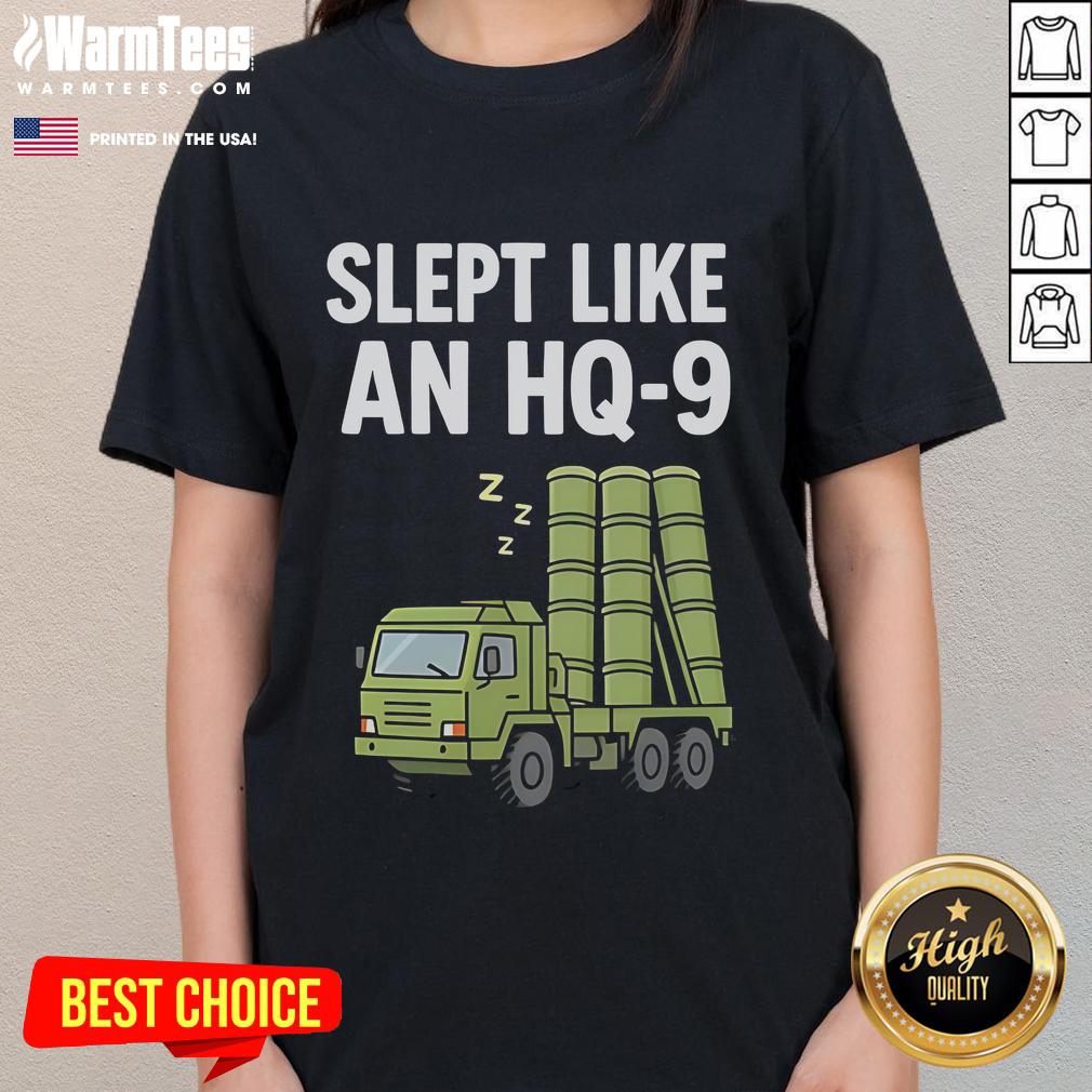 Funny Slept Like An Hq 9 Ladies Tee Funny Slept Like An HQ-9 Ladies Tee featuring a humorous sleep design on a stylish women's shirt.