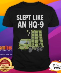 Funny Slept Like An Hq-9 T-Shirt featuring a playful design for fans of military humor and unique graphic tees.