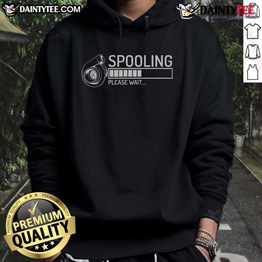 Alt Text: Funny Spooling Please Wait Turbo Charger Hoodie design with a playful graphic featuring a turbocharger and humorous text.