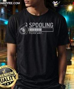 Funny Spooling Please Wait Turbo Charger T-Shirt featuring a humorous graphic design for car enthusiasts.