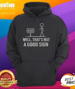 Funny stickman graphic on a hoodie with the text 'Well, that's not a good sign' for a humorous touch.