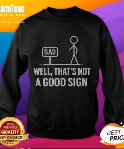 Funny Stickman Bad Sign sweatshirt featuring a humorous graphic, perfect for casual wear and a lighthearted style.