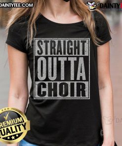 Funny Straight Outta Choir Music Singer Ladies Tee featuring a humorous design for choir enthusiasts.