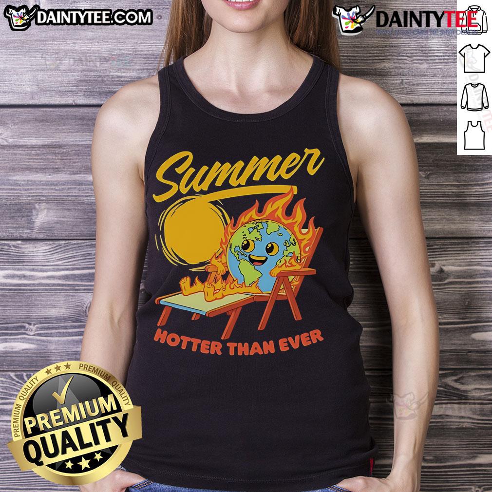 Funny Summer Burn Earth Hotter Than Ever Tank Top Funny summer tank top design featuring 'Burn Earth Hotter Than Ever' slogan, perfect for warm weather and eco-conscious humor.