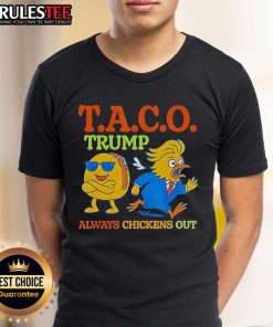Funny Taco Trump Always Chickens Out T-Shirt
